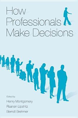 How Professionals Make Decision - Henry Montgomery Image