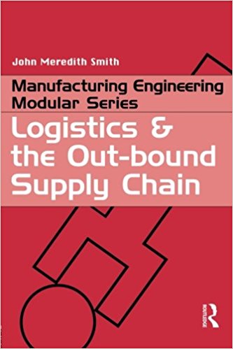 Logistics and the Out-Bound Supply Chain - John Meredith Smith Image