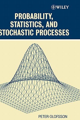 Probability, Statistics And Stochastic Processes - Peter Olofsson Image