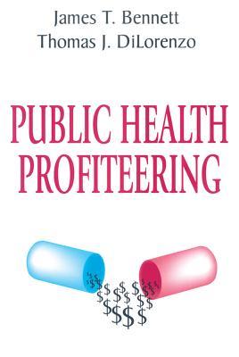 Public Health Profiteering - James T. Bennett Image