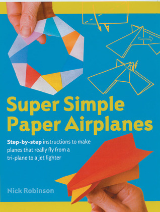 Super Simple Paper Airplanes - Nick Robinson Image