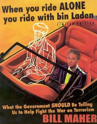 When You Ride Alone You Ride With Bin Laden - Bill Maher Image