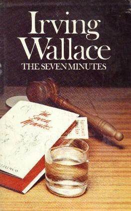 Seven Minutes, The - Irving Wallace Image