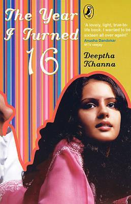 Year I Turned 16, The - Deeptha Khanna Image