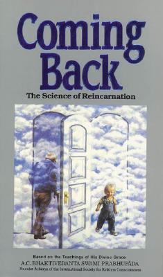 Coming Back: The Science of Reincarnation - A. C. Bhaktivedanta Image