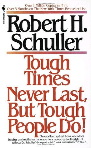 Tough Times Never Last, but Tough People Do - Robert Schuller Image