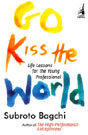 Go Kiss the World - Subroto Bagchi Image