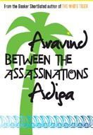 Between the Assassinations - Aravind Adiga Image