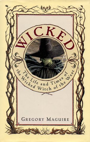 Wicked: The Life and Times of the Wicked Witch of the West - Gregory Maguire Image