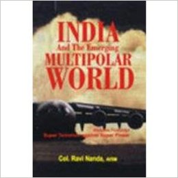 India and the Emerging Multipolar World - Ravi Nanda Image