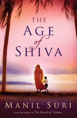 Age Of Shiva, The - Manil Suri Image