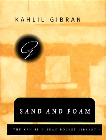 Sand and Foam - Kahlil Gibran Image