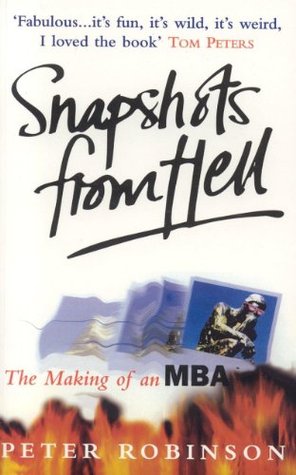 Snapshots From Hell- The Making of an MBA - Peter Robinson Image