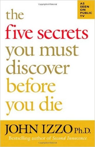 Five Secrets You Must Discover Before You Die, The - John Izzo Image