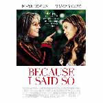 Because I Said So Image
