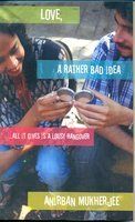 Love, A Rather Bad Idea - Anirban Mukherjee Image