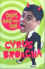 Karl Aaj Aur Kal - Cyrus Broacha Image