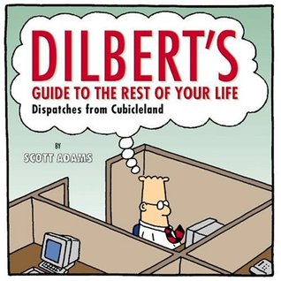 Dilbert's Guide to the Rest of Your Life Dispatches - Scott Adams Image