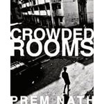 Crowded Rooms - Prem Nath Image