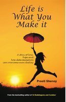 Life Is What You Make It - Preeti Shenoy Image