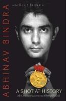 Shot at History, A - My Obsessive Journey to Olympic Gold - Abhinav Bindra Image