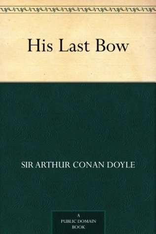 His Last Bow Sherlock Holmes - Arthur Conan Doyle Image