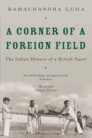 Corner Of A Foreign Field, A - Ramachandra Guha Image