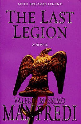 Last Legion, The - Valerio Massimo Manfredi Image