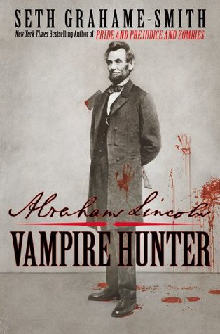 Abraham Lincoln Vampire Hunter - Seth Grahame-Smith Image