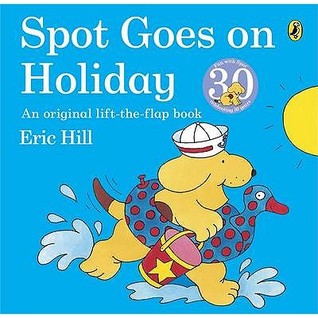 Spot Goes on Holiday - Eric Hill Image