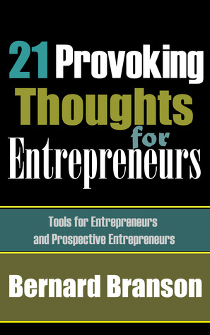 21 Provoking Thoughts For Entrepreneurs - Bernard Branson Image