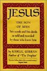 Jesus the Son of Man - Kahlil Gibran Image