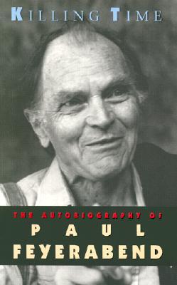 Killing Time The Autobiography of Paul Feyerabend Image