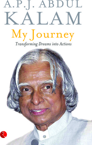 My Journey: Transforming Dreams into Actions - A P J Abdul Kalam Image