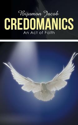 Credomanics An Act of Faith - Bijumon Jacob Image