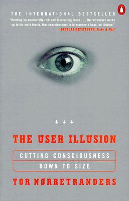 User Illusion, The - Tor Norretranders Image