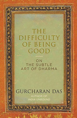 The Difficulty of Being Good - Gurcharan Das Image