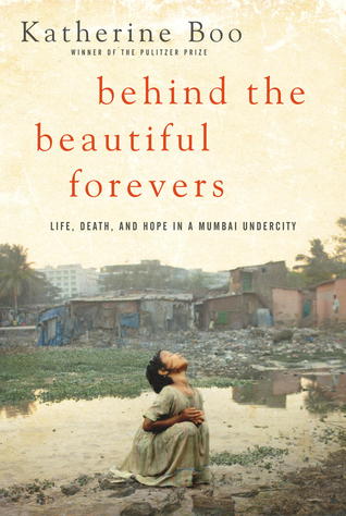 Behind the Beautiful Forevers - Katherine Boo Image