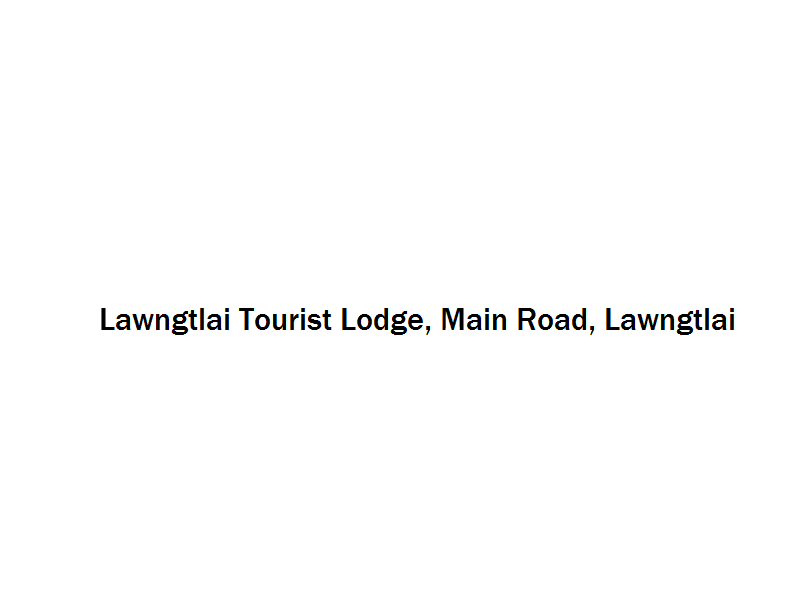 Lawngtlai Tourist Lodge - Main Road - Lawngtlai Image