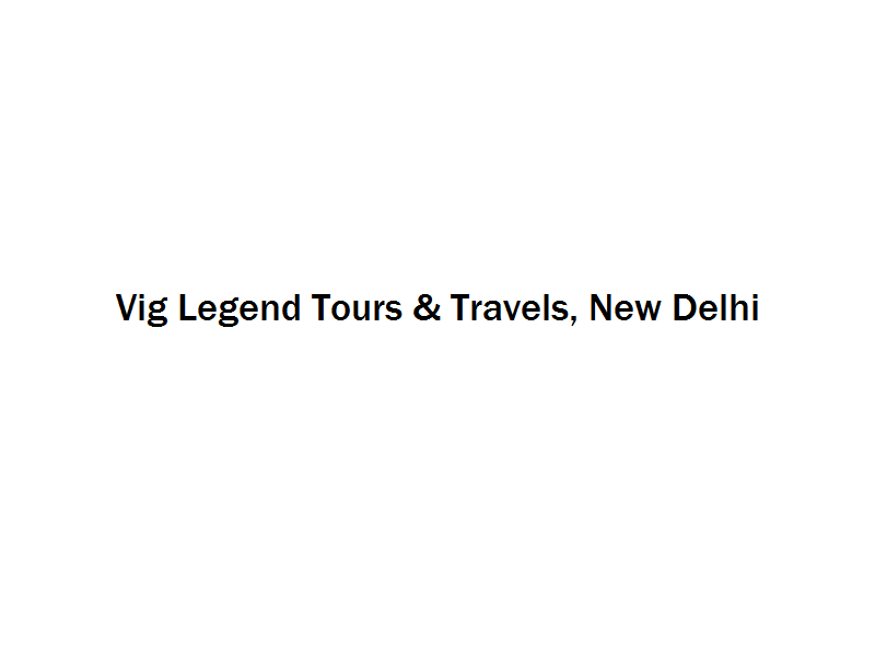 Vig Legend Tours & Travels - New Delhi Image