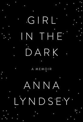 Girl in the Dark - Anna Lyndsey Image