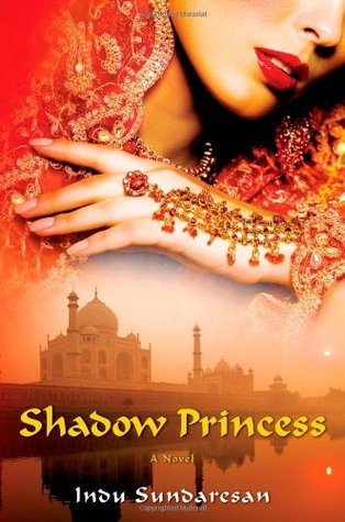 Shadow Princess: A Novel - Indu Sundaresan Image