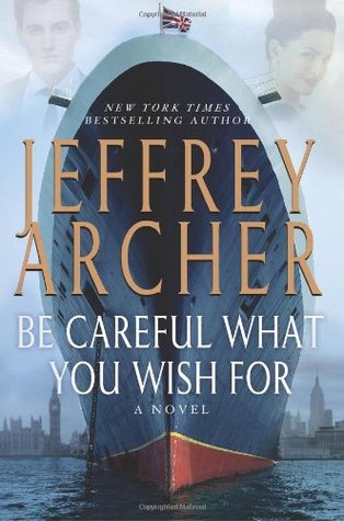 Be Careful What You Wish For - Jeffrey Archer Image