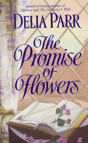 The Promise of Flowers - Delia Parr Image