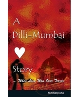 A Dilli-Mumbai Story - Abhimanyu Jha Image