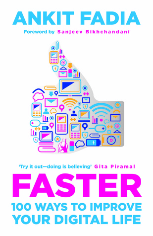 FASTER: 100 Ways To Improve Your Digital life - Ankit Fadia Image