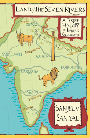 Land of the Seven Rivers: A Brief History of India's Geography - Sanjeev Sanyal Image