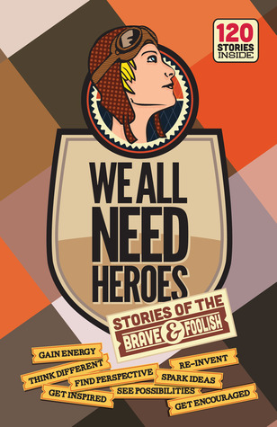 We All Need Heroes: Stories of the Brave and Foolish - Simon Zingerman Image