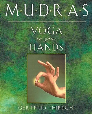 Mudras: Yogas in Your Hands - Gertrud Hirschi Image