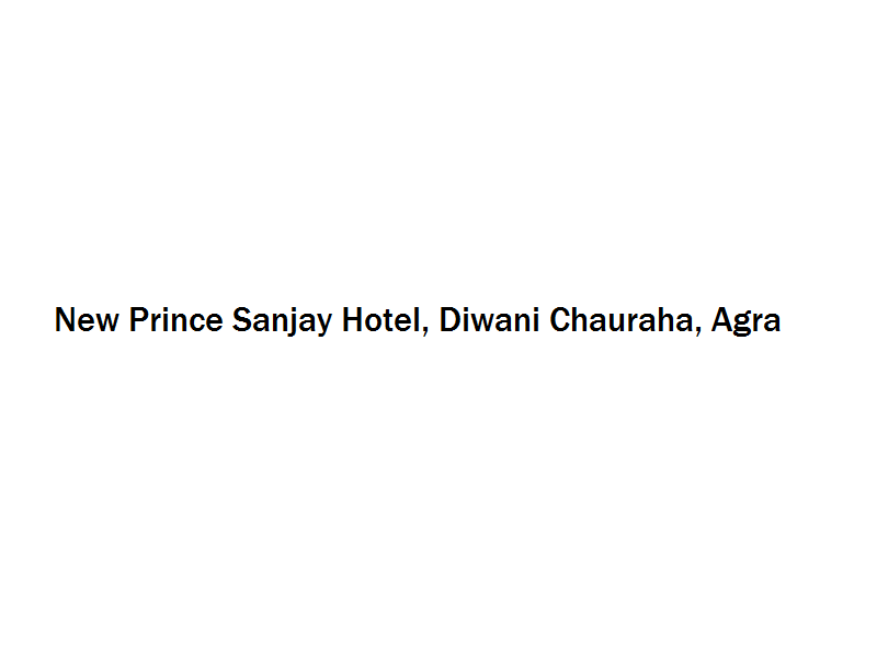 New Prince Sanjay Hotel - Diwani Chauraha - Agra Image